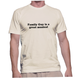 Family Guy is a great musical