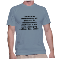 You can be informed on all political & socioeconomic problems AND care about pop culture too. Lmao.