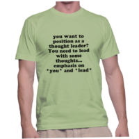 you want to position as a thought leader? You need to lead with some thoughts... emphasis on *you* and *lead*