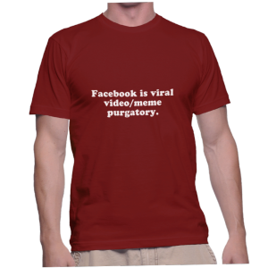 Facebook is viral video/meme purgatory.