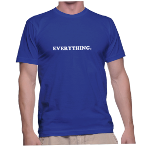 EVERYTHING.