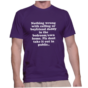 Nothing wrong with calling ur boyfriend daddy in the bedroom/own home. Plz dont take it out in public..