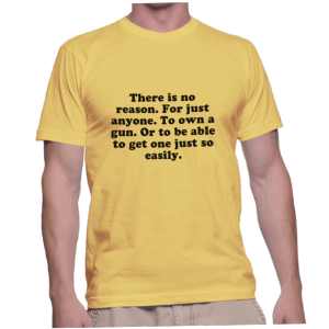 There is no reason. For just anyone. To own a gun. Or to be able to get one just so easily.