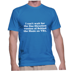 I can't wait for the One Direction version of Behind the Music on VH1.