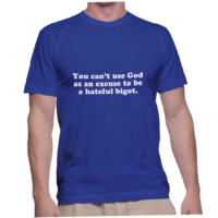 You can't use God as an excuse to be a hateful bigot.