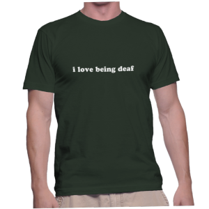 i love being deaf