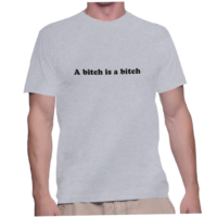 A bitch is a bitch