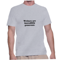 Writers are incredibly generous.