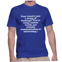 Your tweet's just a string of hashtags? You're using random words, not actually communicating or interacting...