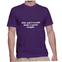 Ally and I would make a great couple.