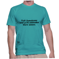 Yall Jamaicans and ya'll attitudes blow mines.