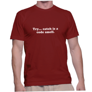 Try... catch is a code smell.