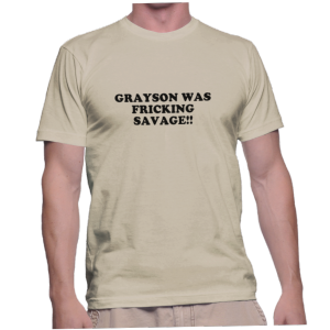 GRAYSON WAS FRICKING SAVAGE!!