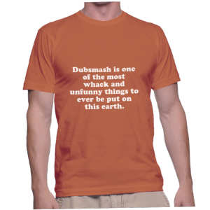 Dubsmash is one of the most whack and unfunny things to ever be put on this earth.