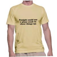 Tonight could use a plane crash to cheer things up.