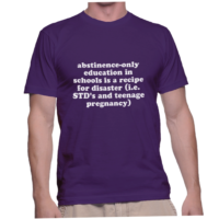abstinence-only education in schools is a recipe for disaster (i.e. STD's and teenage pregnancy)