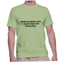 2000s fashion was a dark time for humanity.
