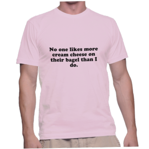 No one likes more cream cheese on their bagel than I do.