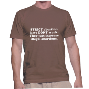 STRICT abortion laws DONT work. They just increase illegal abortions.