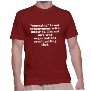 emerging is not synonymous with under 30. I'm not sure why organisations aren't getting that.