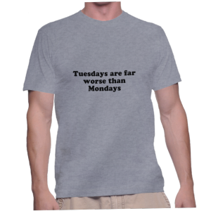 Tuesdays are far worse than Mondays