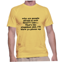 why are people afraid to text first??? Like... That's the stupidest shit. I'll blow ya phone up