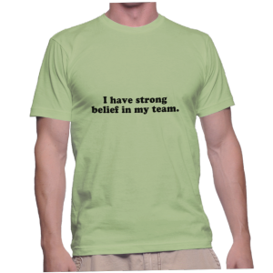 I have strong belief in my team.