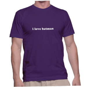 i love batman
