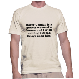 Roger Goodell is a gutless worm of a human and I wish nothing but bad things upon him.