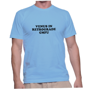 VENUS IN RETROGRADE GMFU