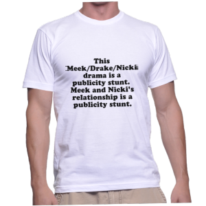 This Meek/Drake/Nicki drama is a publicity stunt. Meek and Nicki's relationship is a publicity stunt.