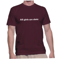 All girls are sluts