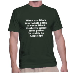 When are Black journalists going to cover Black disability issues from police brutality to Krip-Hop?