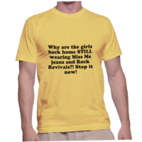 Why are the girls back home STILL wearing Miss Me jeans and Rock Revivals?! Stop it now!