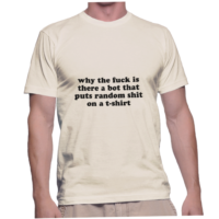 why the fuck is there a bot that puts random shit on a t-shirt