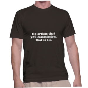 tip artists that you commission. that is all.