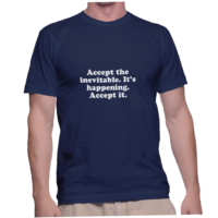 Accept the inevitable. It's happening. Accept it.