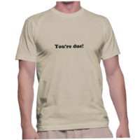 You're due!