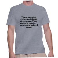 Those cosplay girls. And those three guys. They make it hard . . . You know what I mean.