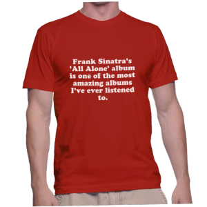 Frank Sinatra's 'All Alone' album is one of the most amazing albums I've ever listened to.