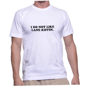 I DO NOT LIKE LANE KIFFIN.