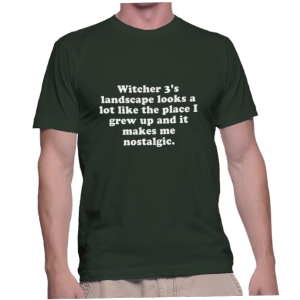 Witcher 3's landscape looks a lot like the place I grew up and it makes me nostalgic.