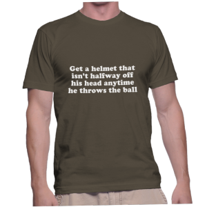 Get a helmet that isn't halfway off his head anytime he throws the ball