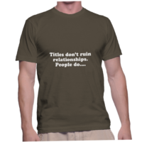 Titles don't ruin relationships. People do....